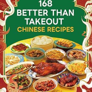 168 Better Than Takeout Chinese Recipes