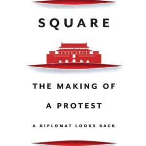 Tiananmen Square : The Making of a Protest