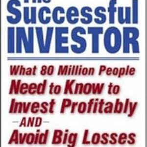 The Successful Investor: What 80 Million People Need to Know to Invest Profitably and Avoid Big Losses