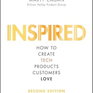 Inspired: Creating Beloved Tech Products