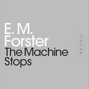 The Machine Stops (Penguin Modern Classics)