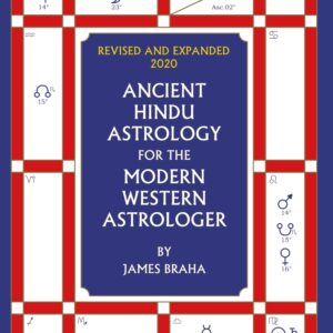 Ancient Hindu Astrology: For The Modern Western Astrologer : Revised And Expanded 2020 Edition