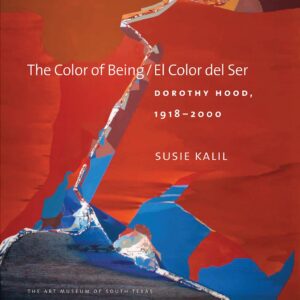 The Color of Being/El Color del Ser: Dorothy Hood, 1918–2000
