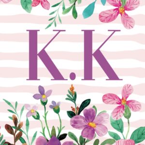 K.K: Monogram Initials K K Notebook For Women & Girls, Floral Monogram 8 x 10′, Monogrammed Journal Gift