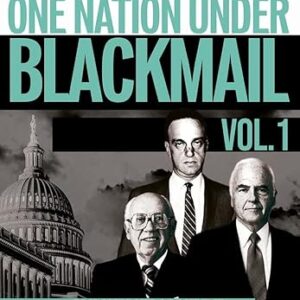 One Nation Under Blackmail – Vol. 1: The Sordid Union Between Intelligence and Crime that Gave Rise to Jeffrey Epstein, VOL.1