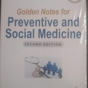 GOLDEN NOTES FOR PREVENTIVE AND SOCIAL MEDICINe