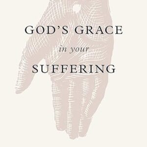 God’s Grace in Your Suffering