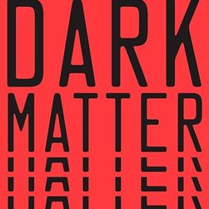 Dark Matter: A Novel