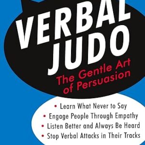 Verbal Judo: The Art of Persuasion