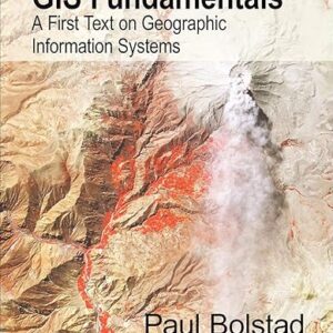 GIS Fundamentals: A First Text on Geographic Information Systems, Sixth Edition