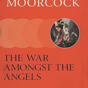 The War Amongst the Angels: A Trilogy