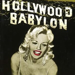 Hollywood Babylon: The Legendary Underground Classic of Hollywood’s Darkest and Best Kept Secrets