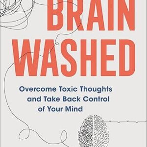 Brain Washed: Reclaim Your Mind Control