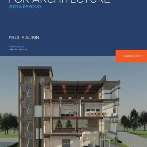 Revit Essentials for Architecture: 2021 and beyond (Aubin Academy)