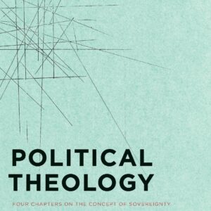 Political Theology: Four Chapters on the Concept of Sovereignty