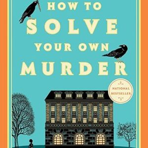 How to Solve Your Own Murder