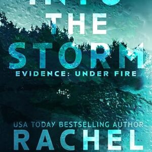 Into the Storm (Evidence: Under Fire Book 1)