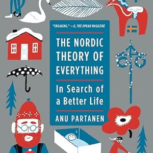 The Nordic Theory of Everything: In Search of a Better Life