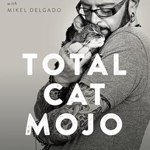 Total Cat Mojo: Ultimate Guide for Cat Owners