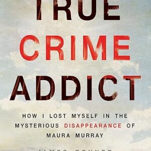 True Crime Addict: Lost in Maura Murray
