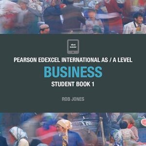 Pearson Edexcel International AS Level Business Student Book (Edexcel International A Level)