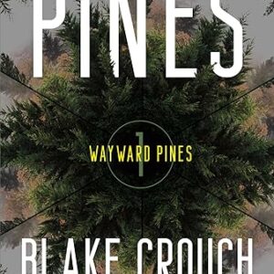 Wayward Pines: Book 1 of Trilogy