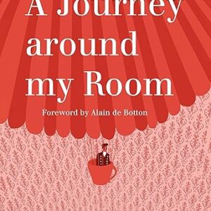 A Journey Around My Room and A Nocturnal Expedition around My Room (Alma Classics)