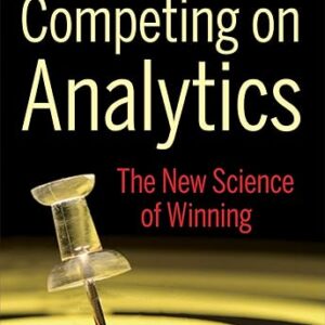 Competing on Analytics: The New Science of Winning