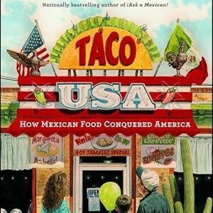 Taco USA: How Mexican Food Conquered America