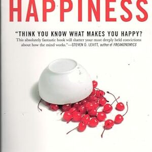 Stumbling on Happiness: Think You Know What Makes You Happy?
