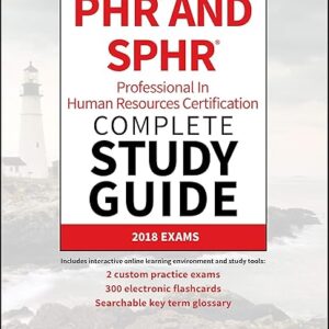 PHR and SPHR Professional in Human Resources Certification Complete Study Guide: 2018 Exams (Sybex Study Guide)