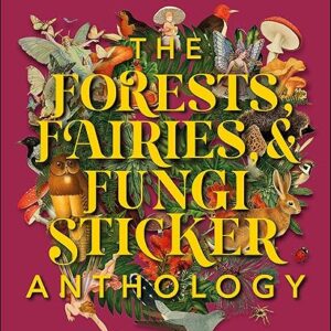 The Forests, Fairies and Fungi Sticker Anthology: With More Than 1,000 Vintage Stickers (DK Sticker Anthology)
