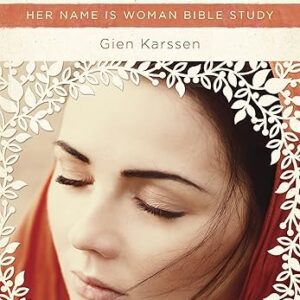 Believers: Lessons from Women of Powerful Faith (Her Name Is Woman)